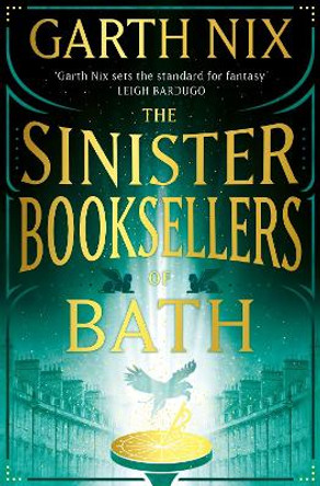 The Sinister Booksellers of Bath: A magical map leads to a dangerous adventure, written by international bestseller Garth Nix Garth Nix 9781399606318