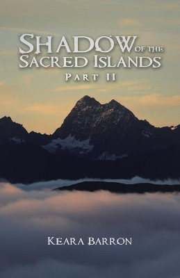Shadow of the Sacred Islands Keara Barron 9781504362016