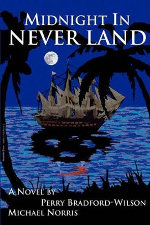 Midnight In Never Land Michael Norris (Senior Electronics Engineer for Impulse Dynamics) 9781452826165