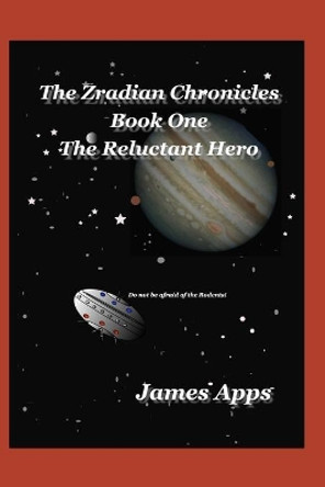 The Reluctant Hero James Apps 9780957220560