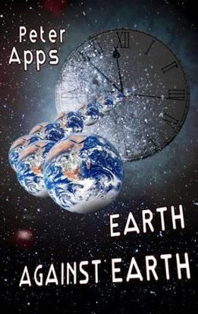Earth Against Earth Peter Apps 9780957220591