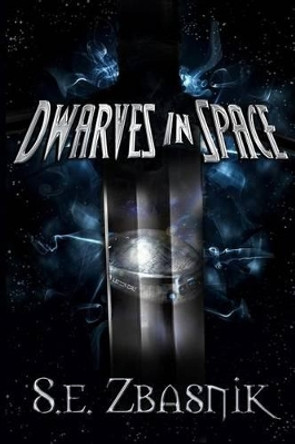 Dwarves in Space S E Zbasnik 9781508400356