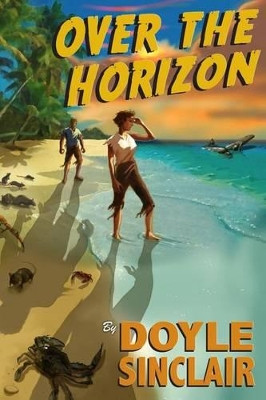 Over the Horizon by Doyle Sinclair