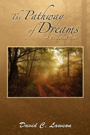 The Pathway of Dreams by David C Lawson