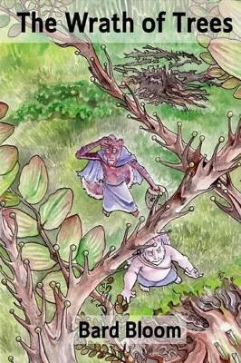 The Wrath of Trees by Bard Bloom