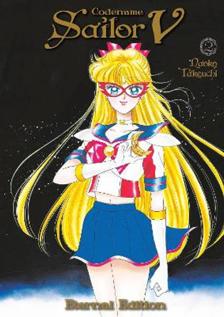 Codename: Sailor V Eternal Edition 2 (Sailor Moon Eternal Edition 12) Naoko Takeuchi 9781646511440