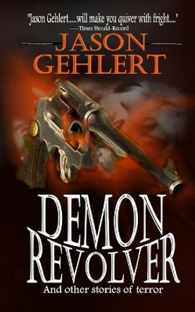 Demon Revolver Jason Gehlert 9780982253076