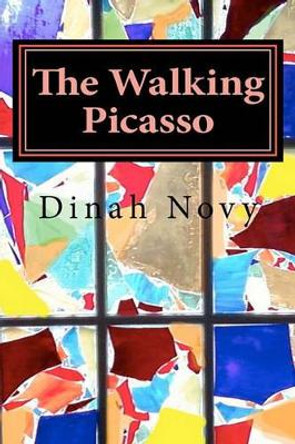 The Walking Picasso Dinah Novy 9781456591861