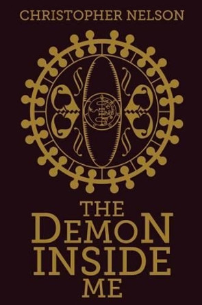 The Demon Inside Me Professor Christopher Nelson 9781468013047