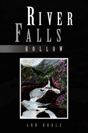 River Falls: Hollow Ann Noble, Historian 9781450075350