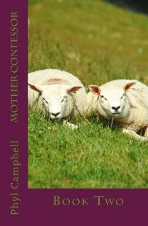 Mother Confessor: Book 2 Phyl Campbell 9781468014112