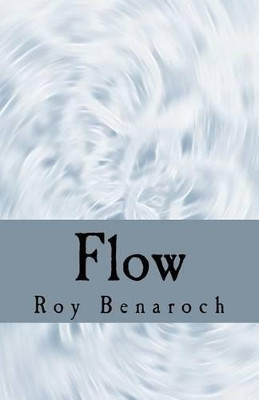 Flow Roy Benaroch, M.D. 9781468014891