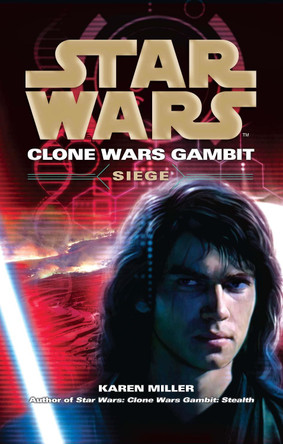 Star Wars: Clone Wars Gambit - Siege Karen Miller 9780099533238