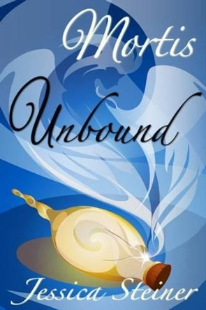 Mortis Unbound: A Vox Novel Jessica Steiner 9780988151611