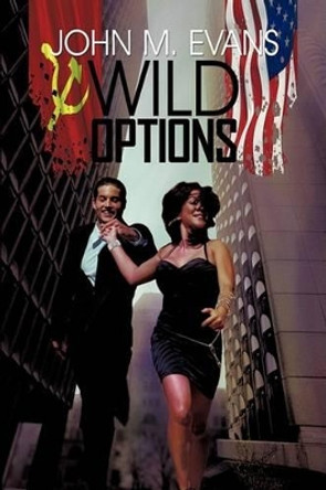 Wild Options John M Evans 9781440114663