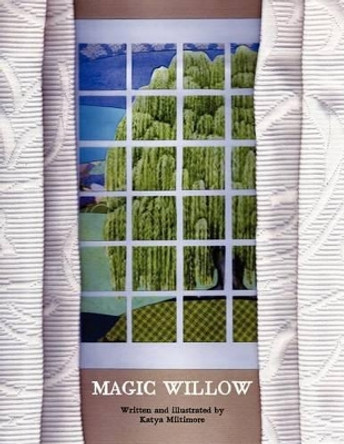 Magic Willow Katya Miltimore 9781468021714
