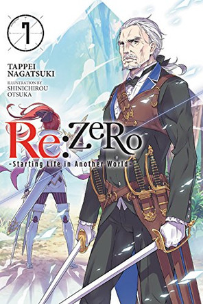 re:Zero Starting Life in Another World, Vol. 7 (light novel) Tappei Nagatsuki 9780316398497