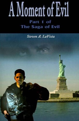 A Moment of Evil Steven a Lavista 9780595178247