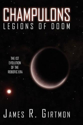 Champulons: Legions of Doom James R Girtmon 9781450088442