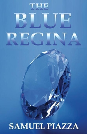 The Blue Regina Samuel Piazza 9781456632632