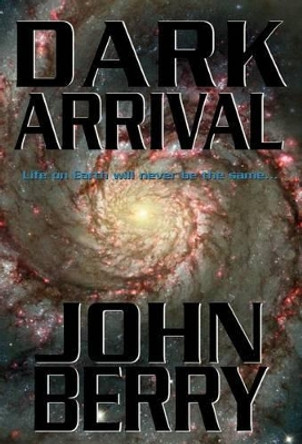 Dark Arrival John Berry 9781401083069