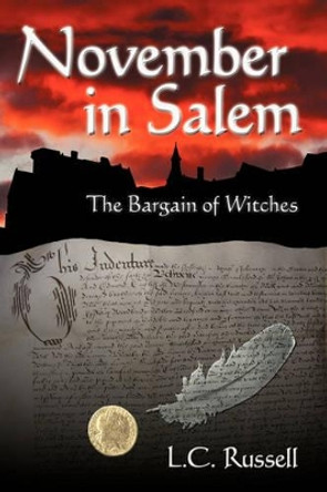 November in Salem: The Bargain of Witches L C Russell 9781440119002