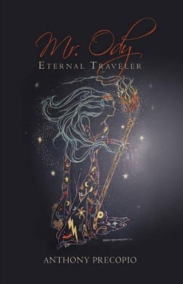 Mr. Ody: Eternal Traveler Precopio Anthony Precopio 9781450200745