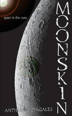 Moonskin: A novel of the Purlieu Anthony J Zingales 9781523350384