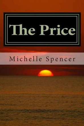 The Price: The Moon Song stories Michelle L Spencer 9781466217584