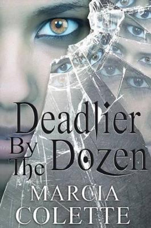 Deadlier by the Dozen Marcia Colette 9781466218352