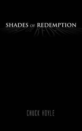 Shades of Redemption by Chuck Hoyle