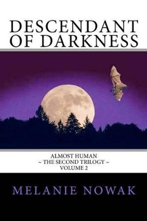 Descendant of Darkness: Almost Human Melanie Nowak 9780982410257