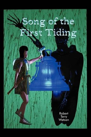 Song of the First Tiding by Robert Terry Watson
