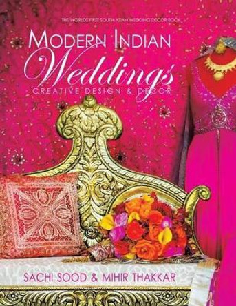 Modern Indian Weddings by Sachi Sood