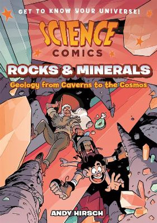 Science Comics: Rocks and Minerals: Geology from Caverns to the Cosmos Andy Hirsch 9781250203953