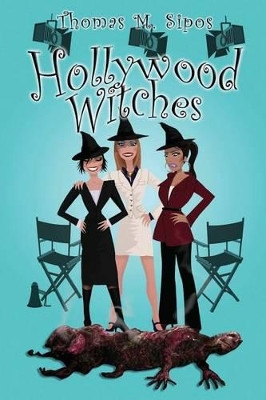 Hollywood Witches by Thomas M Sipos