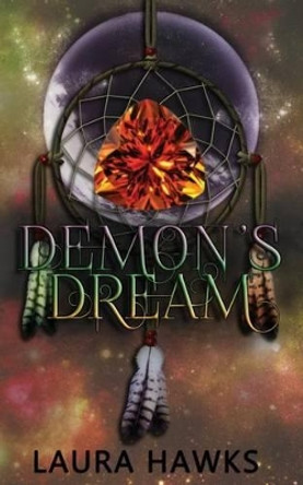 Demon's Dream Laura Hawks (Master's Degree in LAS, UIC) 9781505840902