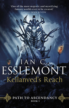 Kellanved's Reach: Path to Ascendancy Book 3 Ian C Esslemont 9780857502858