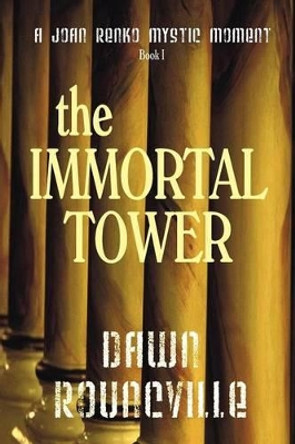 The Immortal Tower Dawn Rouncville 9781435738591