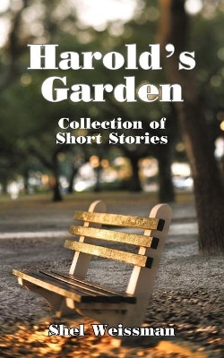Harold's Garden by Shel Weissman