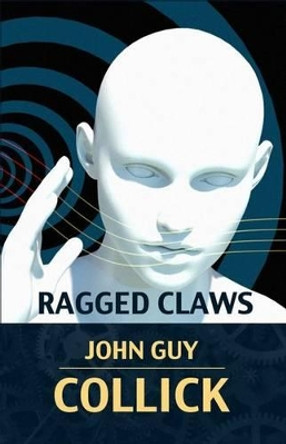 Ragged Claws John Guy Collick 9780957643956