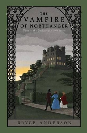 The Vampire of Northanger Professor Nick James (Professor of Clinical Oncology at the University of Birmingham) 9781523373000