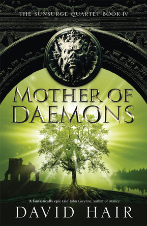 Mother of Daemons: The Sunsurge Quartet Book 4 David Hair 9781784290566