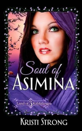 Soul of Asimina Kristi Strong 9780692442692