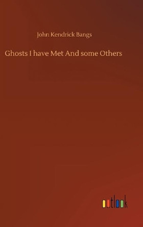 Ghosts I have Met And some Others John Kendrick Bangs 9783734089619