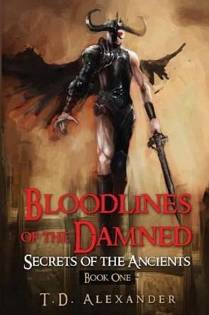 Bloodlines of the Damned T D Alexander 9781508457602