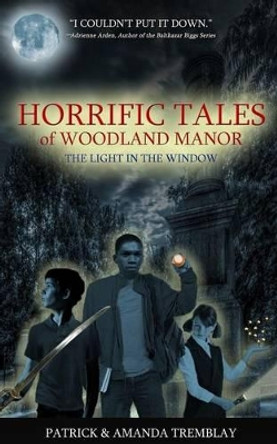 Horrific Tales of Woodland Manor by Patrick Tremblay
