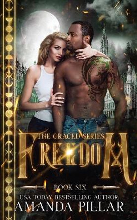 Freedom: A Graced Story Amanda Pillar 9780648793502