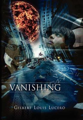 Vanishing Gilbert Louis Lucero 9781453507933