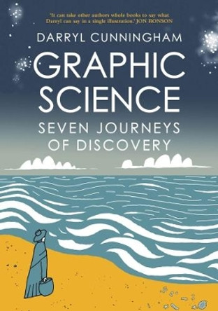 Graphic Science: Seven Journeys of Discovery Darryl Cunningham 9780993563324